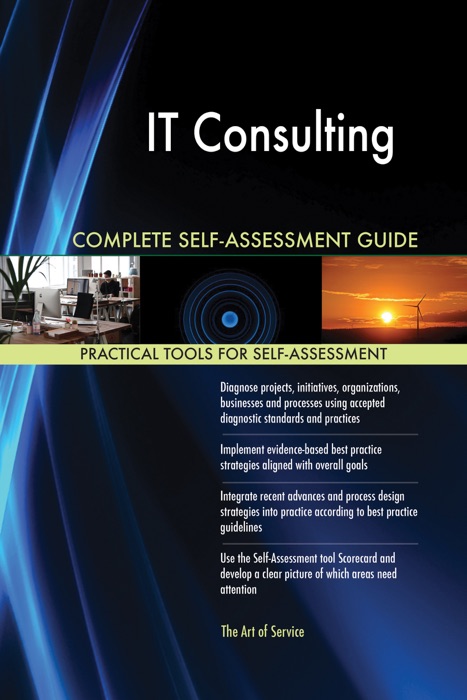 IT Consulting Complete Self-Assessment Guide