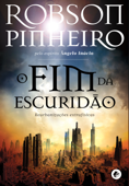 O fim da escuridão - Robson Pinheiro & Ângelo Inácio