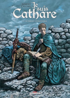 Je suis cathare T01 by Makyo & Alessandro Calore