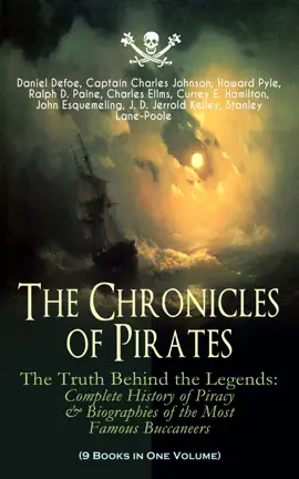 Read: The Chronicles of Pirates – The Truth Behind the Legends: Complete History of Piracy & Biographies of Book the Most Famous Buccaneers (9 Books in One Volume)