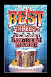The Best of the Best of Uncle John's Bathroom Reader - Bathroom Readers' Institute