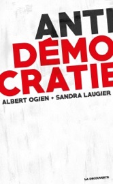 Antidémocratie - Sandra Laugier & Albert Ogien