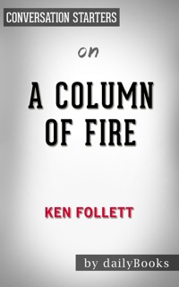 A Column of Fireby Ken Follett: Conversation Starters by dailyBooks