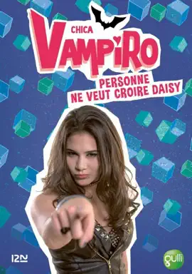 Read: Book Chica Vampiro - tome 7 : personne ne veut croire Daisy