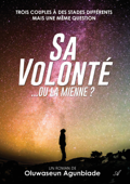 Sa volonté… ou la mienne ? - Oluwaseun Agunbiade