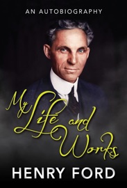 My Life and Work - Henry Ford & SBP Editors