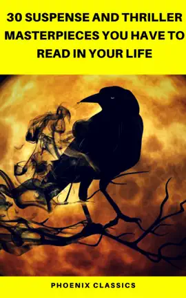 Read: 30 Suspense and Thriller Masterpieces you have Book to read in your life (Pheonix Classics)