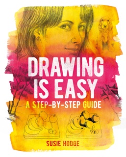 Drawing is Easy by Susie Hodge