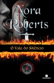 O vale do silêncio - Trilogia do círculo - vol. 3 - Nora Roberts