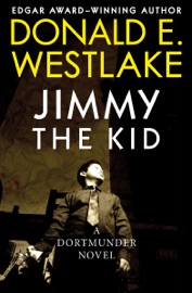 Jimmy the Kid - Donald E. Westlake