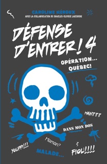 Défense d'entrer! T04 by Caroline Héroux