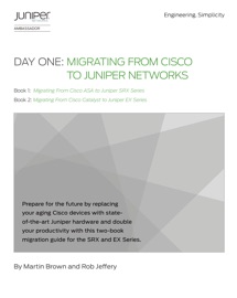 Day One: Migrating from Cisco to Juniper Networks