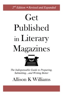 Get Published in Literary Magazines by Allison K Williams