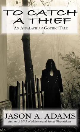 Read: To Catch a Thief: An Book Appalachian Gothic Tale
