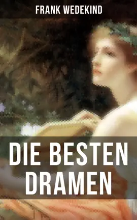 Read: Die Book besten Dramen von Frank Wedekind