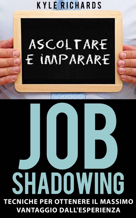 Job shadowing tecniche per ottenere il massimo vantaggio dall'esperienza