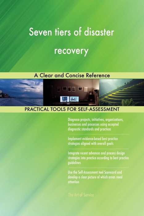 Seven tiers of disaster recovery A Clear and Concise Reference