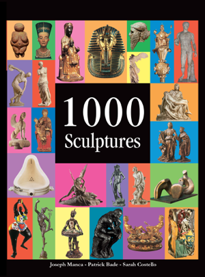 Read&Download 1000 Sculptures Book by Joseph Manca, Patrick Bade, Sarah Costello&Victoria Charles Online Read&Download 1000 Sculptures Book by Joseph Manca, Patrick Bade, Sarah Costello&Victoria Charles Online
