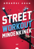 Street workout mindenkinek - Gödrösi Ádám