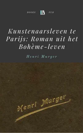 Read: Kunstenaarsleven Book te Parijs: Roman uit het Bohème-leven