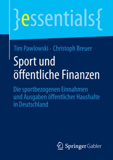 Sport und öffentliche Finanzen by Tim Pawlowski & Christoph Breuer