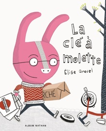 La clé à molette - Elise Gravel