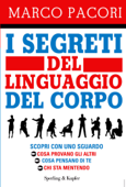 I segreti del linguaggio del corpo - Marco Pacori