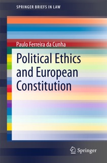 Political Ethics and European Constitution by Paulo Ferreira da Cunha