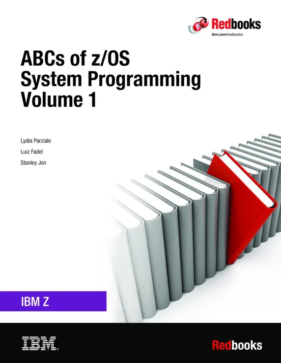 ABCs of IBM z/OS System Programming Volume 1