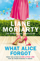 Liane Moriarty - What Alice Forgot artwork