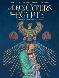 Les Deux Coeurs de l'Egypte T01 - Makyo, Alessandro Calore & Eugenio Sicomoro