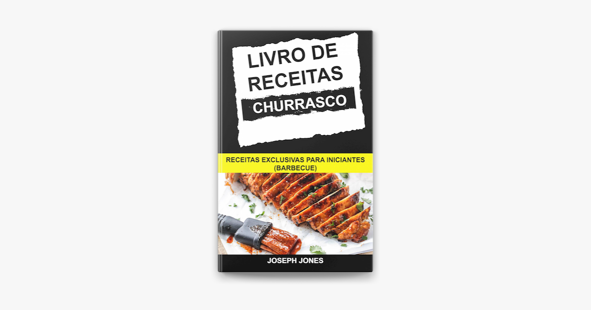 Livro de Receitas Churrasco: Receitas Exclusivas Para Iniciantes (Barbecue)  em Apple Books