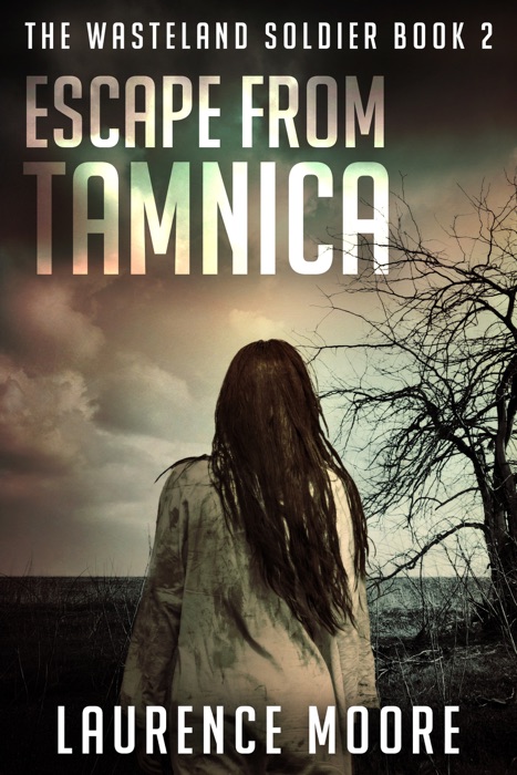 Escape from Tamnica (The Wasteland Soldier #2)