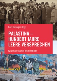 Palästina - Hundert Jahre leere Versprechen - Salah Abdel-Shafi, Omar Barghouti, Richard Falk, Roger Heacock, Rashid Khalidi, Miko Peled, Ludwig Watzal, Petra Wild, Tariq Dana, Nur Arafeh, Vijay Prashad, Nasser al-Kidwa & Fritz Edlinger