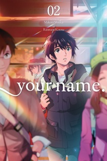 your name., Vol. 2 (manga) by Makoto Shinkai, Ranmaru Kotone, Abigail Blackman & Taylor Engel
