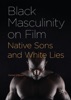 Book Black Masculinity on Film