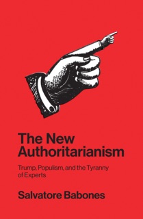 The New Authoritarianism by Salvatore Babones
