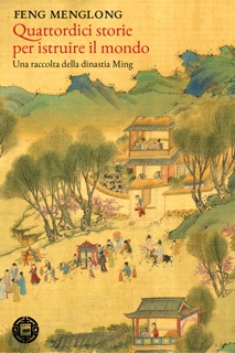 Quattordici storie per istruire il mondo. Una raccolta della dinastia Ming by Feng Menglong