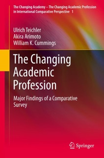 The Changing Academic Profession by Ulrich Teichler, Akira Arimoto & William K. Cummings