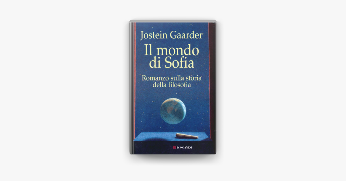 Jostein Gaarder - Il mondo di Sofia Romanzo sulla storia della