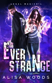 Ever Strange (Legal Magick 1) - Alisa Woods