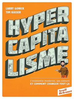 Hypercapitalisme by Larry Gonick & Tim Kasser
