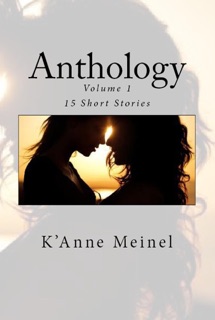 Anthology by K'Anne Meinel