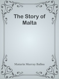 The Story of Malta - Maturin Murray Ballou