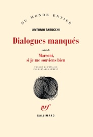 Dialogues manqués / Marconi, si je me souviens bien - Antonio Tabucchi