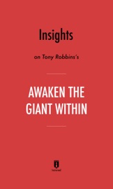 Insights on Tony Robbins’s Awaken the Giant Within by Instaread - Instaread