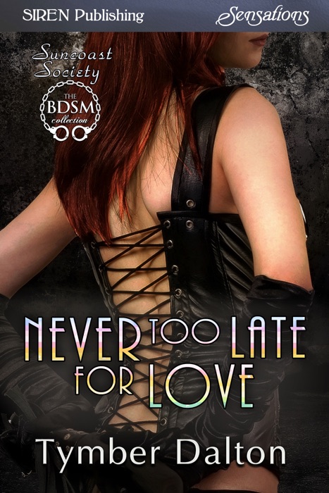 Never Too Late for Love [Suncoast Society]