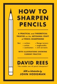 How to Sharpen Pencils - David Rees & John Hodgman