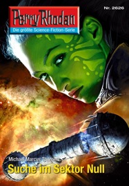 Perry Rhodan 2626: Suche im Sektor Null - Michael Marcus Thurner
