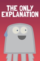 The Only Explanation